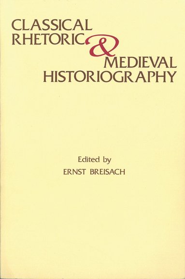 bokomslag Classical Rhetoric and Medieval Historiography