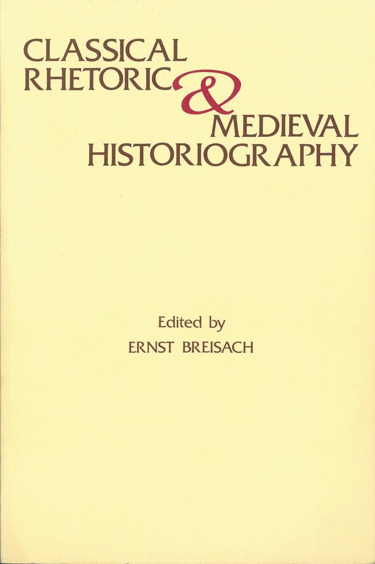 Classical Rhetoric and Medieval Historiography 1