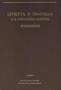 bokomslag Livietta e Tracollo (La Contadina Astuta) - Intermezzi Music by Giovanni Battista Pergolesi, Libretto by Tomaso Marinari