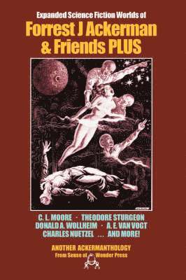 Expanded Science Fiction Worlds of Forrest J. Ackerman and Friends 1