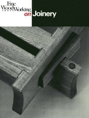 Fine Woodworking on Joinery