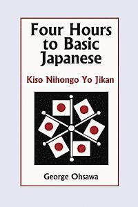 bokomslag Four Hours to Basic Japanese: Kiso Nihongo Yo Jikan