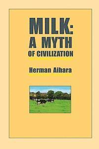 bokomslag Milk: A Myth of Civilization