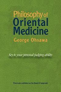 bokomslag Philosophy of Oriental Medicine: Key to Your Personal Judging Ability