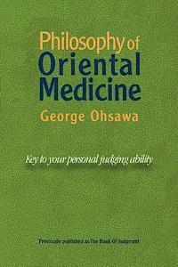 Philosophy of Oriental Medicine: Key to Your Personal Judging Ability 1