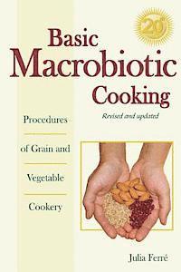 bokomslag Basic Macrobiotic Cooking, 20th Anniversary Edition: Procedures of Grain and Vegetable Cookery