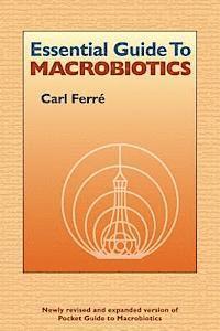 Essential Guide to Macrobiotics 1