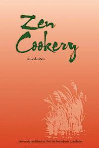 Zen Cookery: Previously Published as The First Macrobiotic Cookbook 1