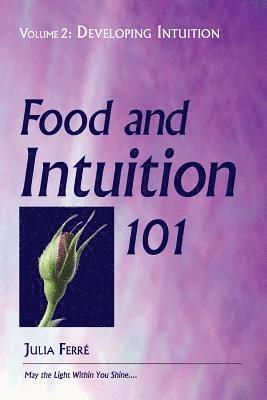 Food and Intuition 101, Volume 2: Developing Intuition 1