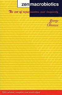 George Ohsawa, Carl Ferre - Zen Macrobiotics: The Art of Rejuvenation and Longevity, Häftad
