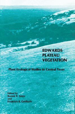 Amos, Bonnie B. Amos, Frederick R. Gehlbach, Bonnie Amos - Edwards Plateau Vegetation, Häftad