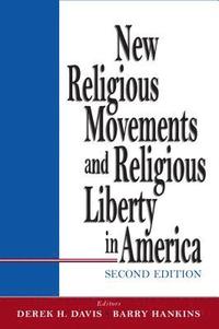 bokomslag New Religious Movements and Religious Liberty in America