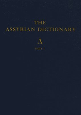 Martha T. Roth - Assyrian Dictionary of the Oriental Institute of the University of Chicago, Volume 1, A, Part 1, Inbunden