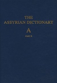 bokomslag Assyrian Dictionary of the Oriental Institute of the University of Chicago, Volume 1, A, part 2