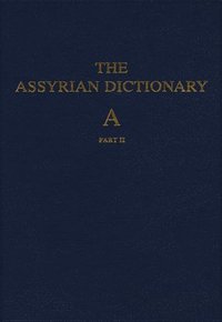 bokomslag Assyrian Dictionary of the Oriental Institute of the University of Chicago, Volume 1, A, part 2