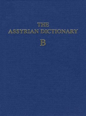 Assyrian Dictionary of the Oriental Institute of the University of Chicago, Volume 2, B 1