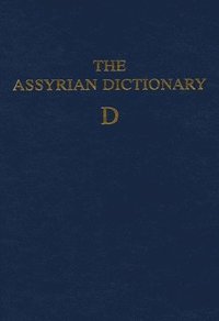 bokomslag Assyrian Dictionary of the Oriental Institute of the University of Chicago, Volume 3, D