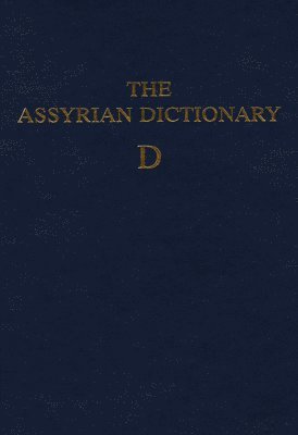 bokomslag Assyrian Dictionary of the Oriental Institute of the University of Chicago, Volume 3, D