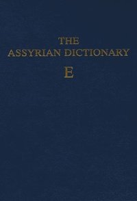 bokomslag Assyrian Dictionary of the Oriental Institute of the University of Chicago, Volume 4, E