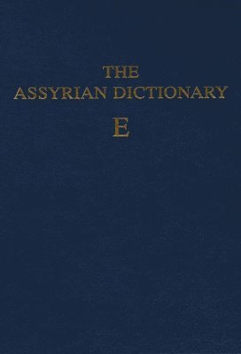 Assyrian Dictionary of the Oriental Institute of the University of Chicago, Volume 4, E 1