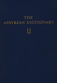 bokomslag Assyrian Dictionary of the Oriental Institute of the University of Chicago, Volume 6, H