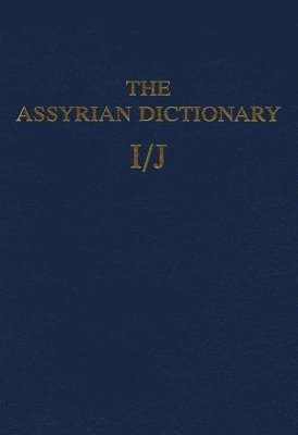 Martha T. Roth - Assyrian Dictionary of the Oriental Institute of the University of Chicago, Volume 7, I/J, Inbunden
