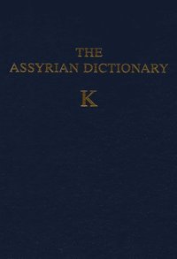 bokomslag Assyrian Dictionary of the Oriental Institute of the University of Chicago, Volume 8, K