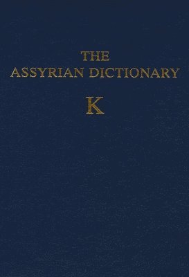 bokomslag Assyrian Dictionary of the Oriental Institute of the University of Chicago, Volume 8, K