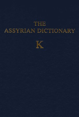bokomslag Assyrian Dictionary of the Oriental Institute of the University of Chicago, Volume 8, K