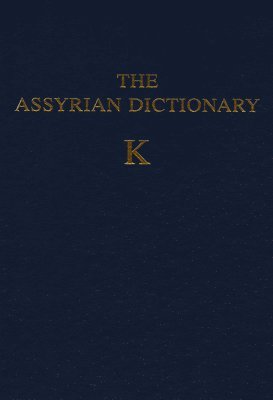 bokomslag Assyrian Dictionary of the Oriental Institute of the University of Chicago, Volume 8, K