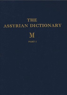 bokomslag Assyrian Dictionary of the Oriental Institute of the University of Chicago, Volume 10, M, Parts 1 and 2