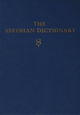 Martha T Roth, Martha T. Roth - Assyrian Dictionary of the Oriental Institute of the University of Chicago, Volume 16, S, Inbunden