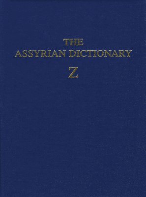 bokomslag Assyrian Dictionary of the Oriental Institute of the University of Chicago, Volume 21, Z