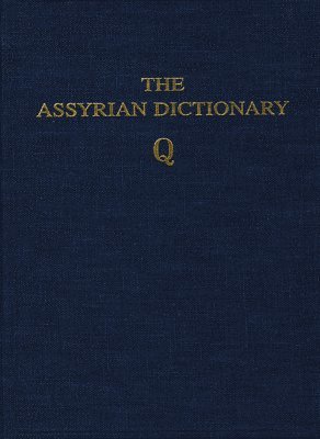 bokomslag Assyrian Dictionary of the Oriental Institute of the University of Chicago, Volume 13, Q