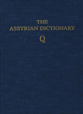 Martha T Roth - Assyrian Dictionary of the Oriental Institute of the University of Chicago, Volume 13, Q, Inbunden