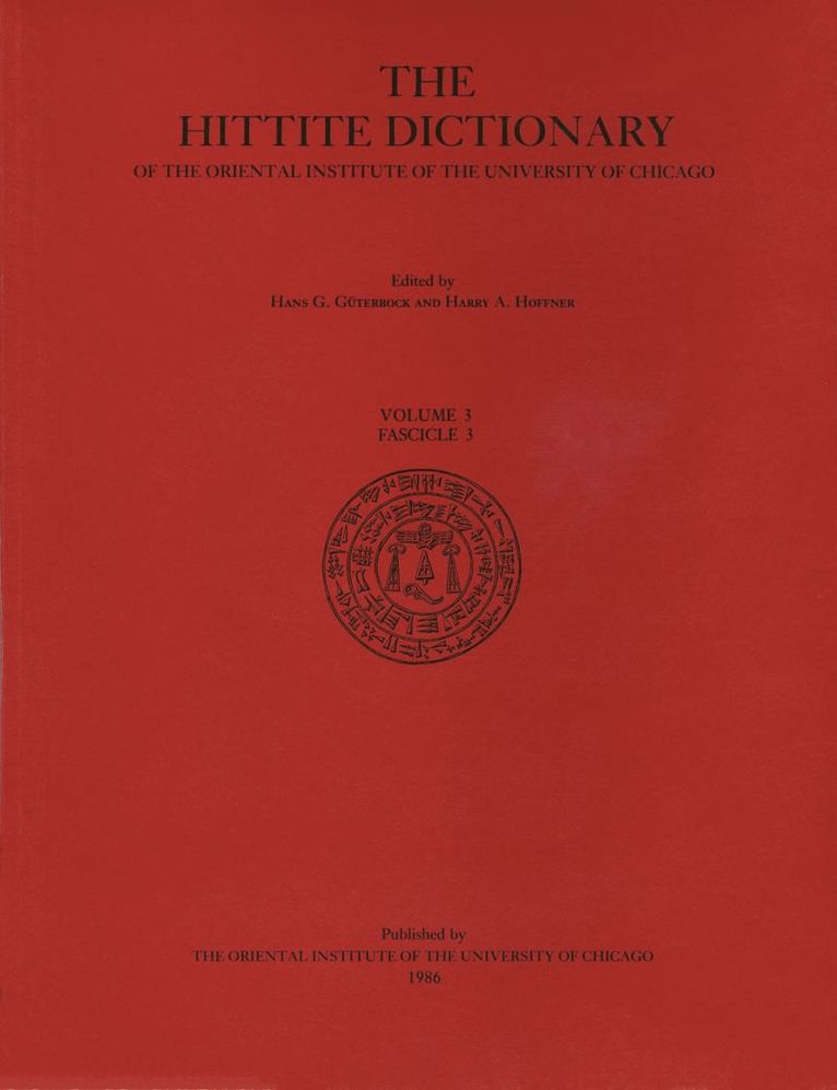 H. G. Guterbock, Harry A. Hoffner, T. P. J. van den Hout - Hittite Dictionary of the Oriental Institute of the University of Chicago Volume L-N, fascicle 3 (miyahuwant- to nai-), Häftad