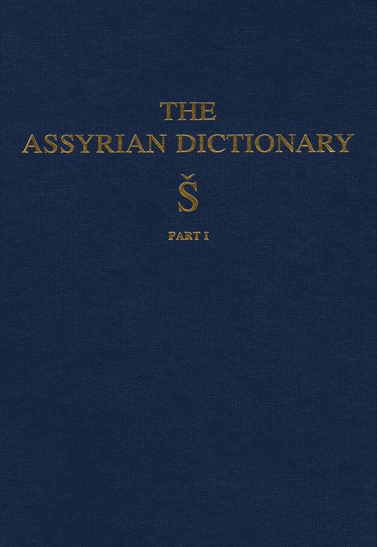 Martha T Roth, Martha T. Roth - Assyrian Dictionary of the Oriental Institute of the University of Chicago, Volume 17, S, Part 1, Inbunden