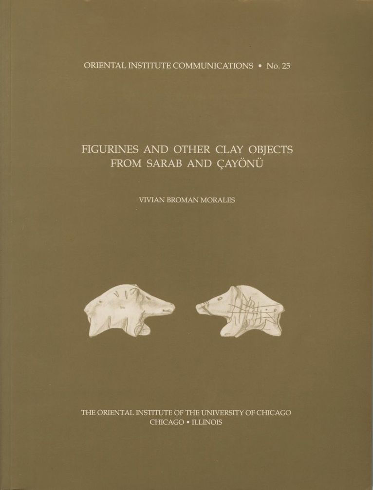 Vivian Morales - Figurines and Other Clay Objects from Sarab and Cayonue, Häftad