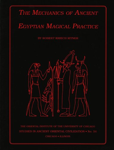 Robert K. Ritner - Mechanics of Ancient Egyptian Magical Practice, Häftad
