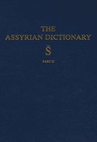 bokomslag Assyrian Dictionary of the Oriental Institute of the University of Chicago, Volume 17, S, Part 2