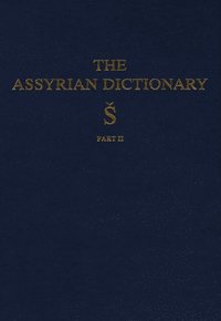 bokomslag Assyrian Dictionary of the Oriental Institute of the University of Chicago, Volume 17, S, Part 2