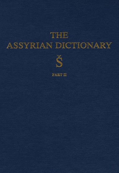 bokomslag Assyrian Dictionary of the Oriental Institute of the University of Chicago, Volume 17, S, Part 2