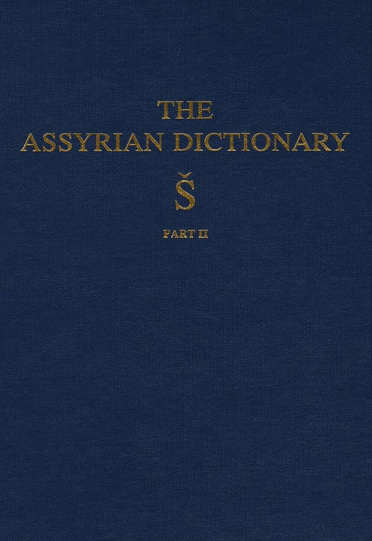Martha T Roth, Martha T. Roth - Assyrian Dictionary of the Oriental Institute of the University of Chicago, Volume 17, S, Part 2, Inbunden