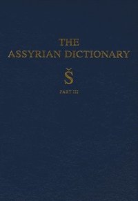bokomslag Assyrian Dictionary of the Oriental Institute of the University of Chicago, Volume 17, S, Part 3