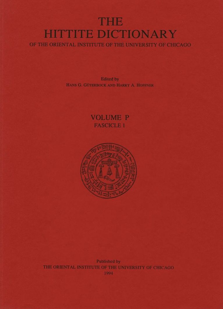 H G Guterbock, Harry A Hoffner, T P J van den Hout, H. G. Guterbock, Harry A. Hoffner - Hittite Dictionary of the Oriental Institute of the University of Chicago. Volume P, fascicle 1 (pa- to para), Häftad