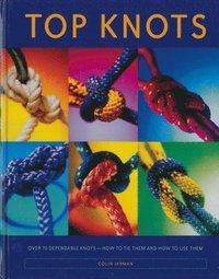 bokomslag Top Knots: Over 70 Dependable Knots-How to Tie them and How to Use Them