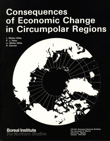 Linna Müller-Wille, Ludger Müller-Wille, Pertti J. Pelto, Regna Darnell - Consequences of Economic Change in Circumpolar Regions, Häftad