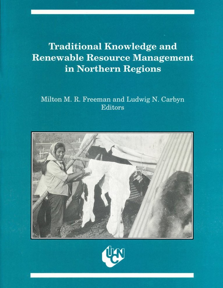 Traditional Knowledge and Renewable Resource Management in Northern Regions 1