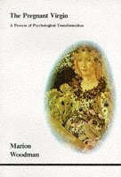 Marion Woodman - Pregnant Virgin, Häftad