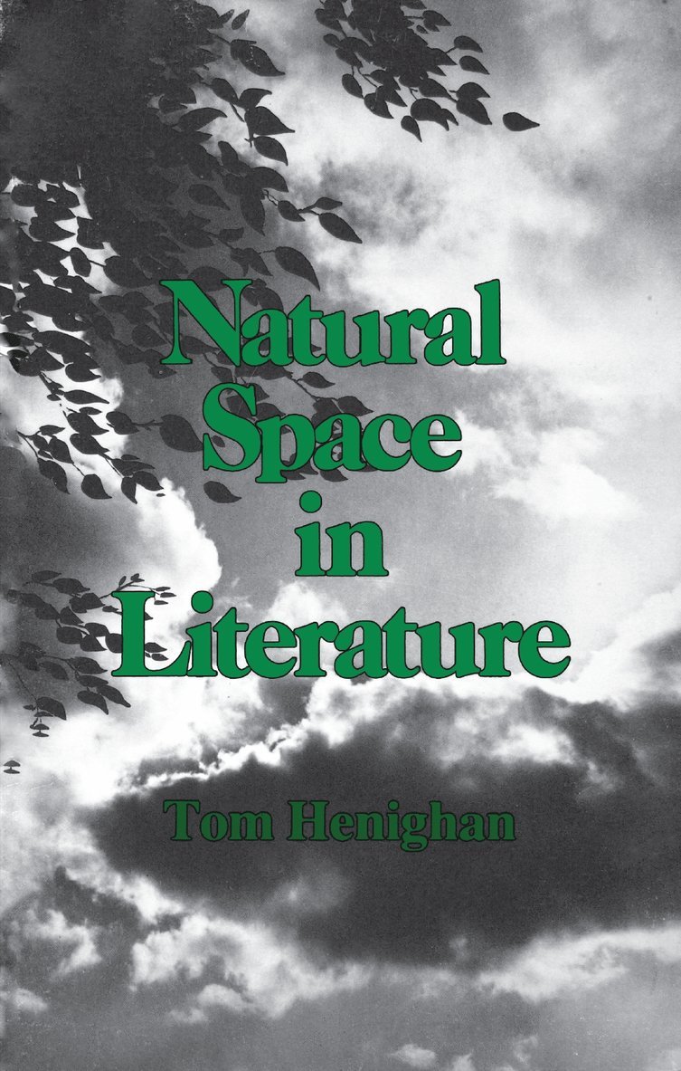 Tom Henighan - Natural Space In Literature, Häftad
